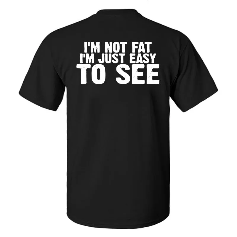 I'm Not Fat I'm Just Easy To See Printed Men's T-shirt sold by Polyalien product image thumbnail 2