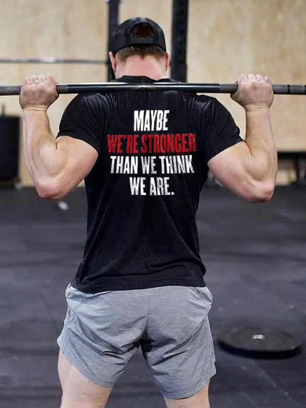 Maybe We're Stronger Than We Think We Are Printed Men's T-shirt sold by Polyalien