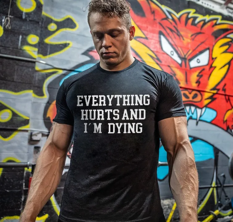 Everything Hurts And I'm Dying Printed Men's T-shirt sold by Polyalien