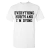 Everything Hurts And I'm Dying Printed Men's T-shirt sold by Polyalien