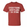 Everything Hurts And I'm Dying Printed Men's T-shirt sold by Polyalien