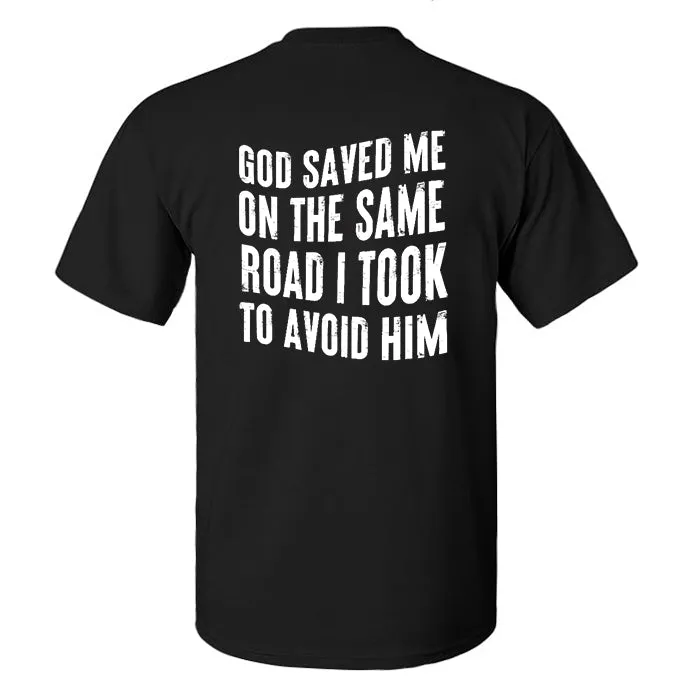God Saved Me On The Same Road I Took To Avoid Him Printed Men's T-shirt sold by Polyalien product image thumbnail 3