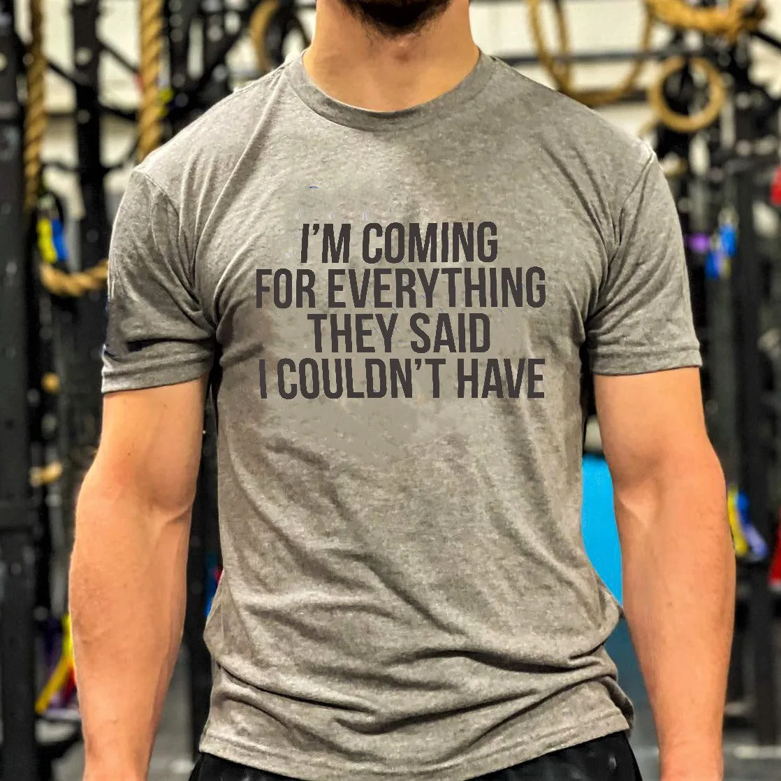 I'm Coming For Everything They Said I Couldn't Have Printed Men's T-shirt sold by Polyalien
