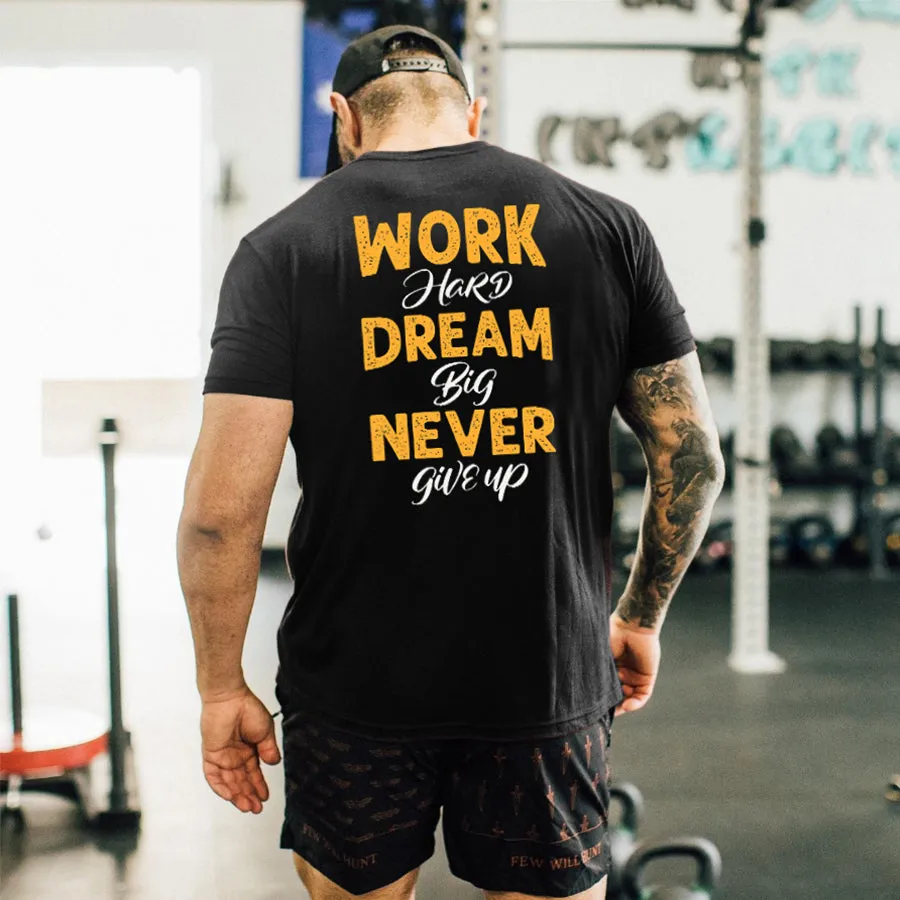 Work Hard Dream Big Never Give Up Printed Men's T-shirt sold by Polyalien