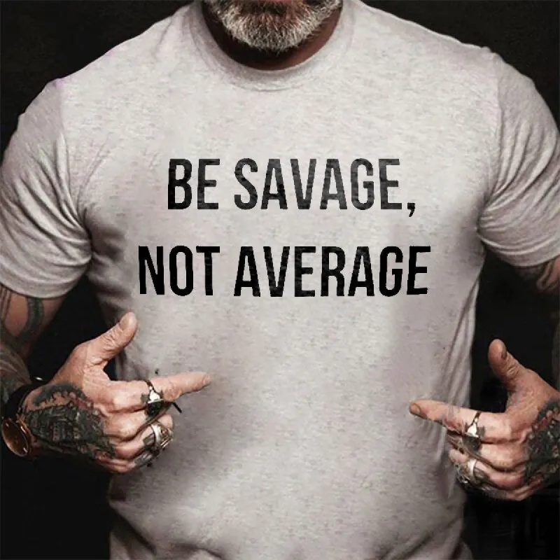 Be Savage, Not Average Printed Men's T-shirt sold by Polyalien