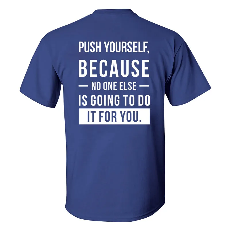 Push Yourself, Because No One Else Is Going To Do It For You Printed Men's T-shirt sold by Polyalien product image thumbnail 3