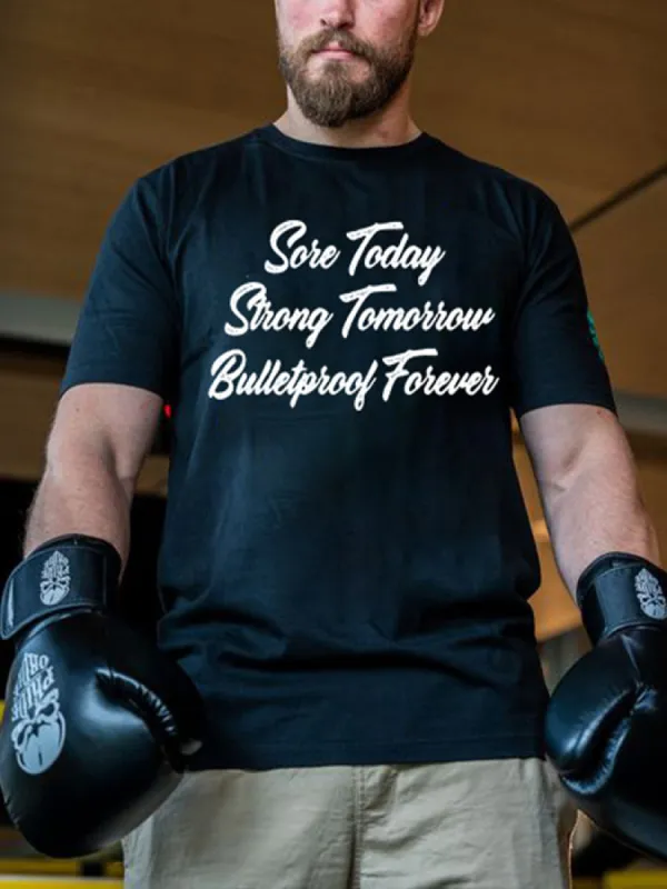Sore Today. Strong Tomorrow Bulletproof Forever Printed Men's T-shirt sold by Polyalien
