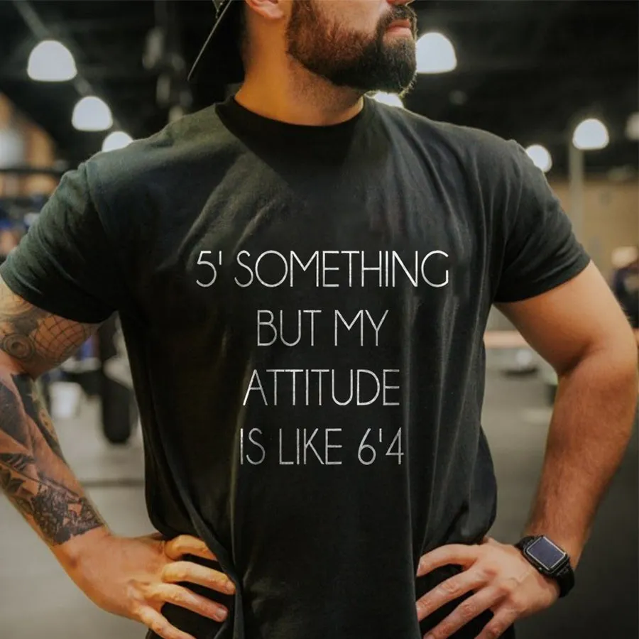 5' Something But My Attitude Is Like 6'4 Printed Men's T-shirt sold by Polyalien