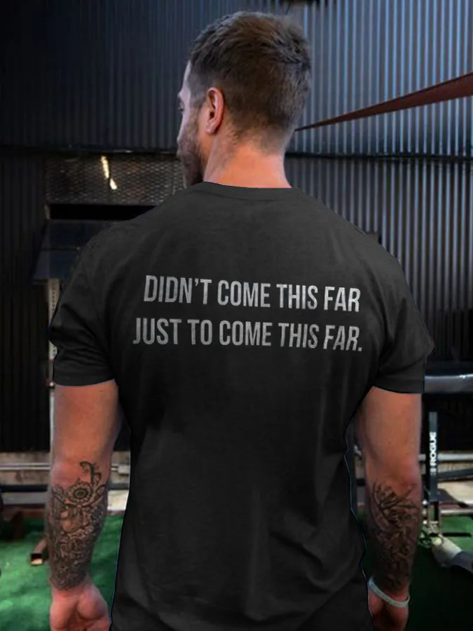 Didn't Come This Far Just To Come This Far Printed Men's T-shirt sold by Polyalien product image thumbnail 4
