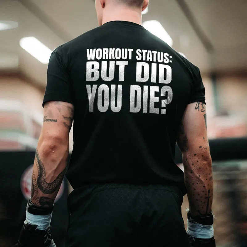 Workout Status: But Did You Die Printed Men's T-shirt sold by Polyalien