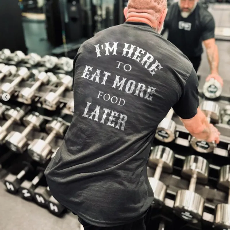 I'm Here To Eat More Food Later Printed Men's T-shirt sold by Polyalien