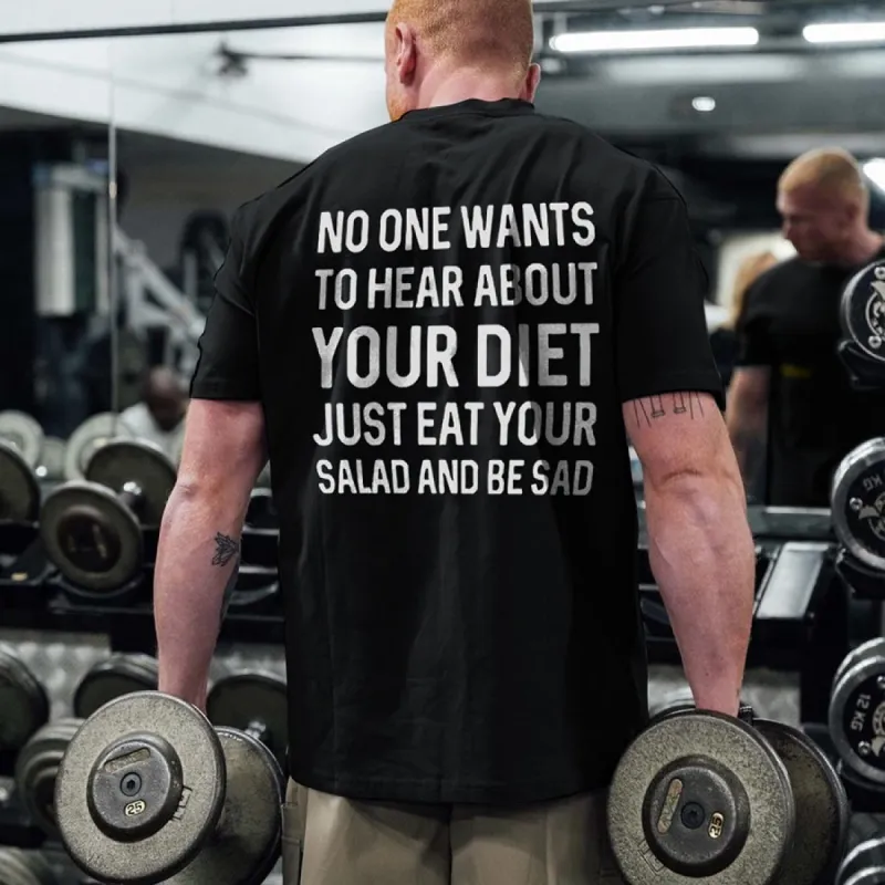 No One Wants To Hear About Your Diet Printed Men's T-shirt sold by Polyalien