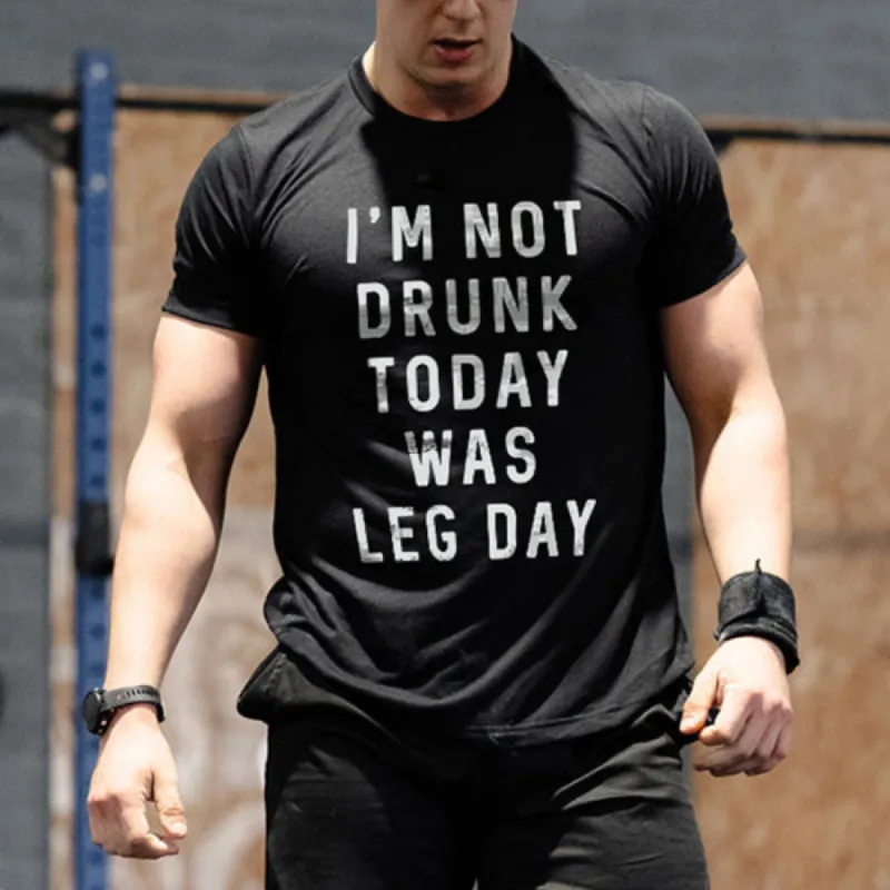 I'm Not Drunk Today Was Leg Day Printed Men's T-shirt sold by Polyalien