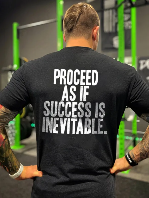 Proceed As If Success Is Inevitable Printed Men's T-shirts sold by Polyalien