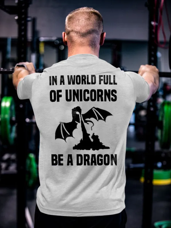 In A World Full Of Unicorns Be A Dragon Printed Men's T-shirts sold by Polyalien