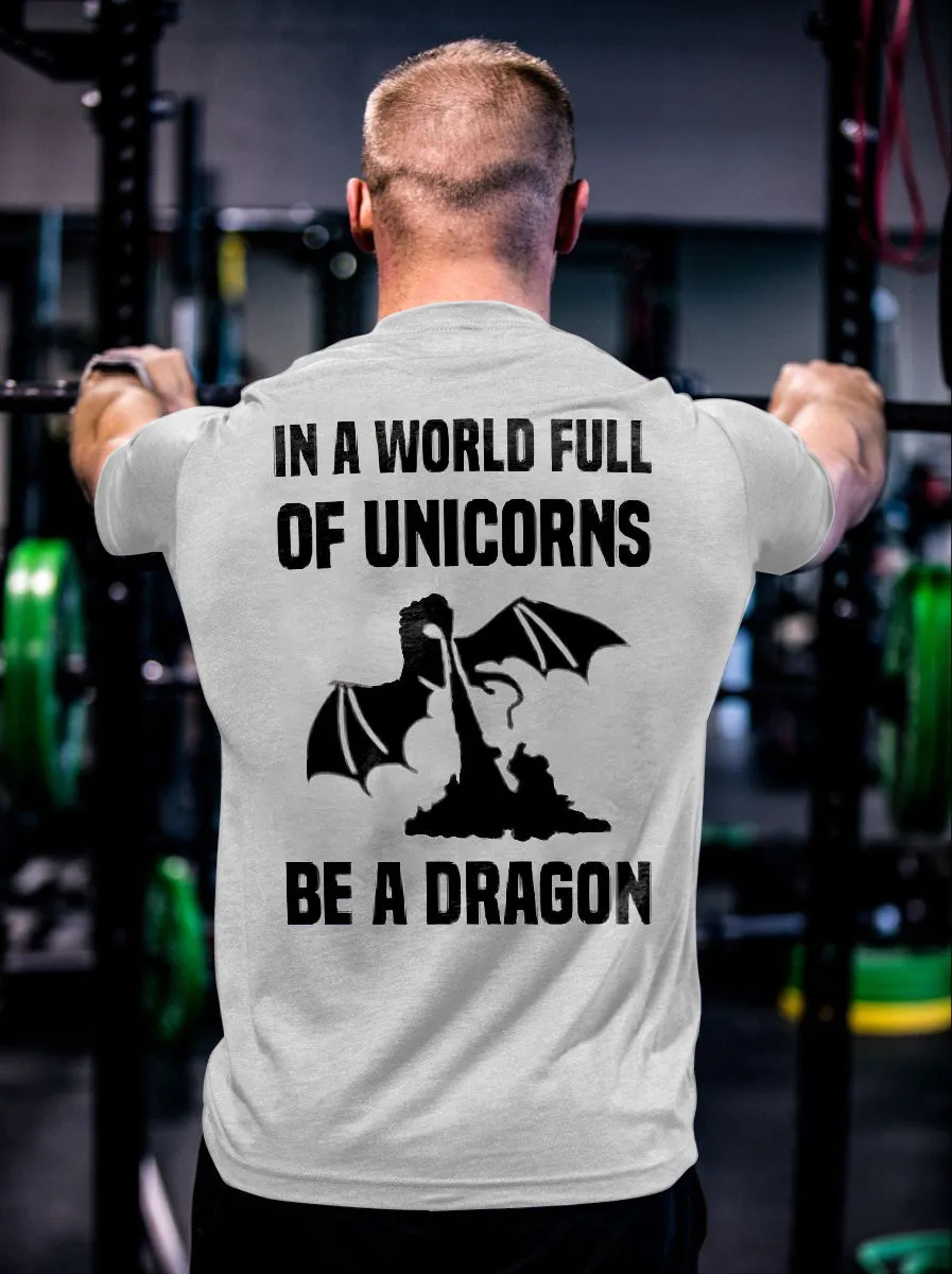 In A World Full Of Unicorns Be A Dragon Printed Men's T-shirts sold by Polyalien
