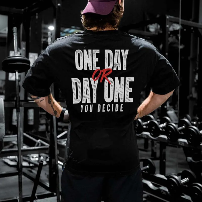 One Day Or Day One You Decide Printed Men's T-shirt sold by Polyalien