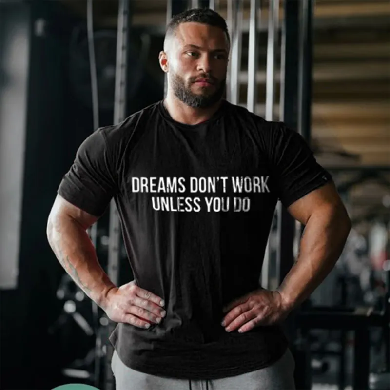 Dreams Don't Work Unless You Do Printed Men's T-shirt sold by Polyalien