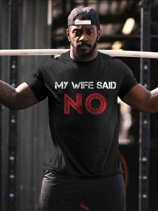 My Wife Said No Printed Men's T-shirt sold by Polyalien