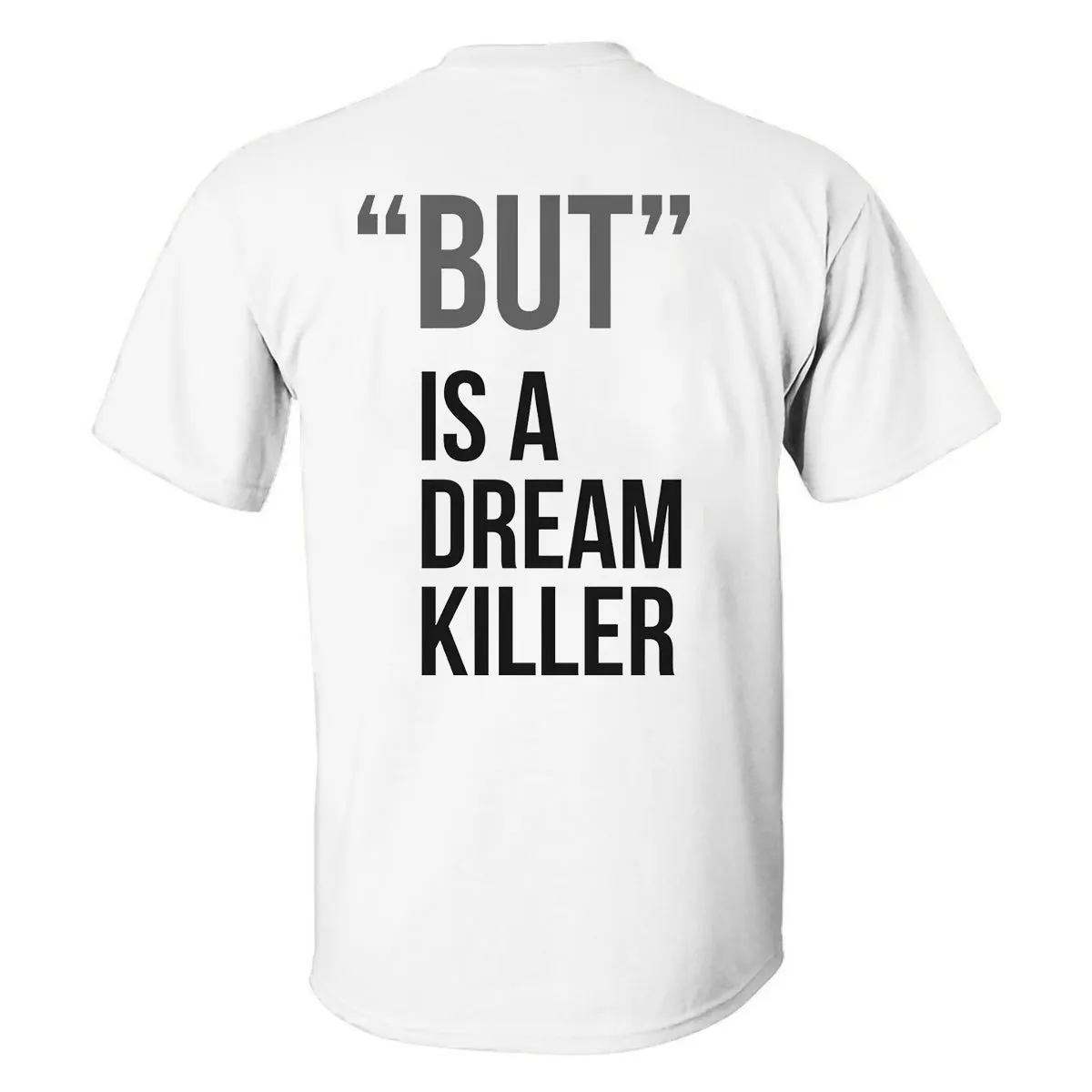 "But" Is A Dream Killer Printed Men's T-shirt sold by Polyalien product image thumbnail 2