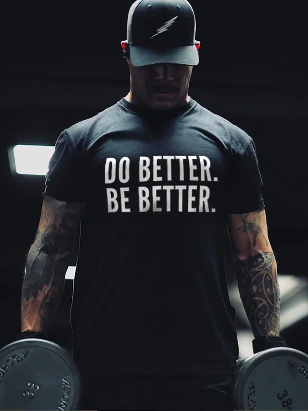 Do Better. Be Better Printed Men's T-shirt sold by Polyalien