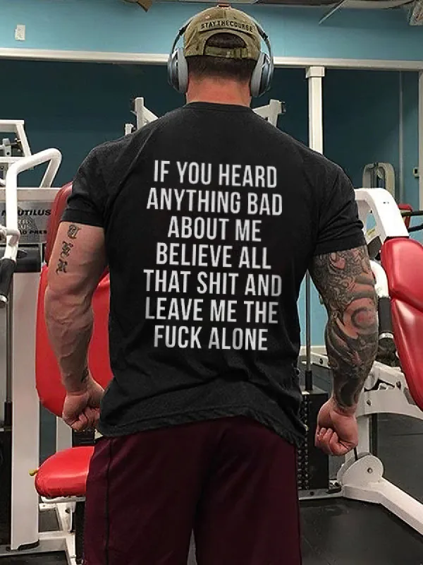 If You Heard Anything Bad About Me Printed Men's T-shirt sold by Polyalien