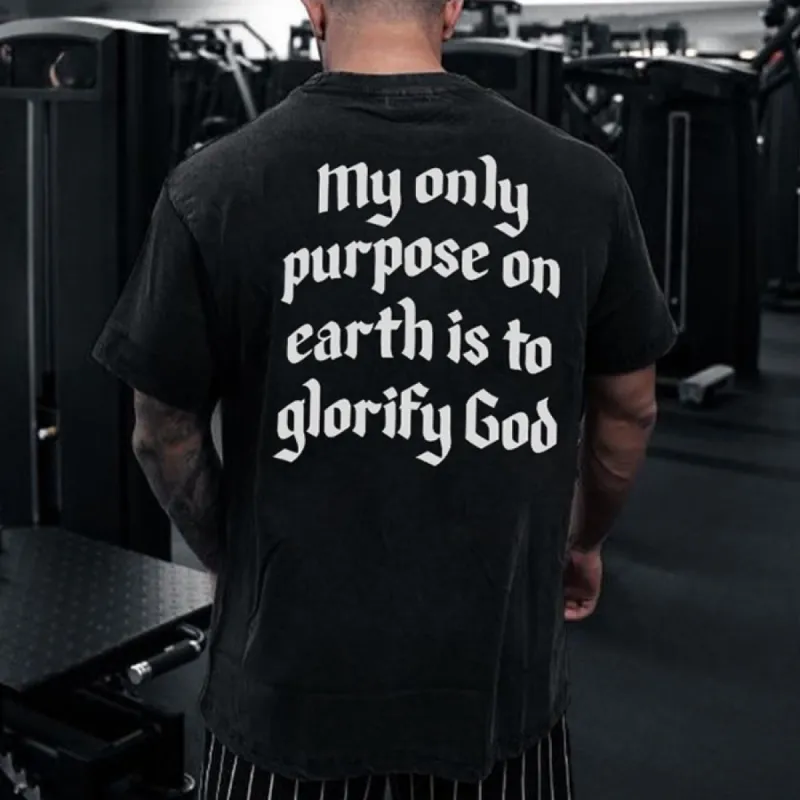 My Only Purpose On Earth Is To Glorify God Printed Men's T-shirt sold by Polyalien