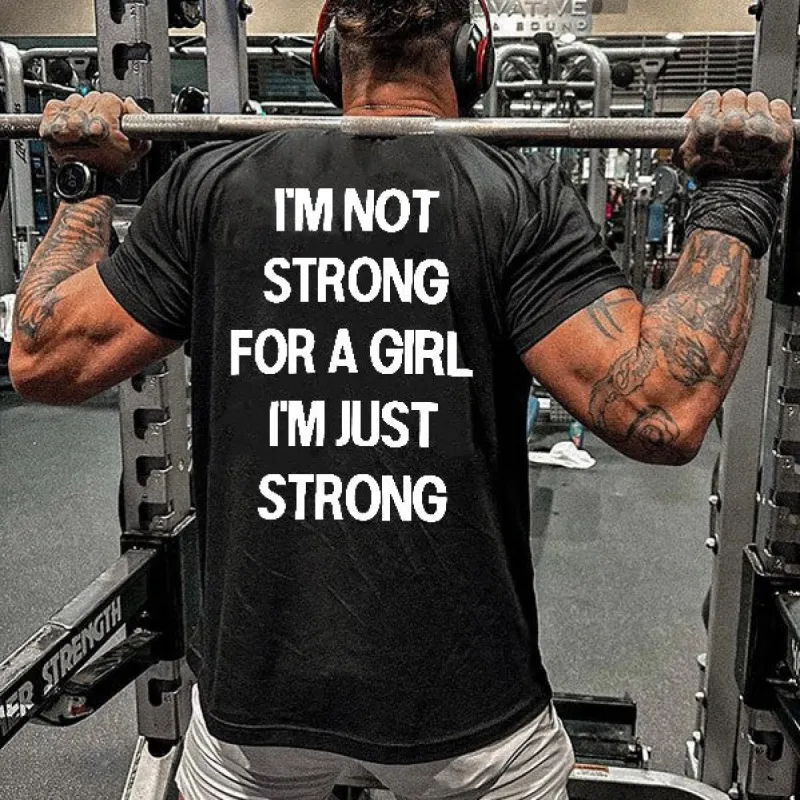 I'm Not Strong For A Girl I'm Just Strong Printed Men's T-shirt sold by Polyalien