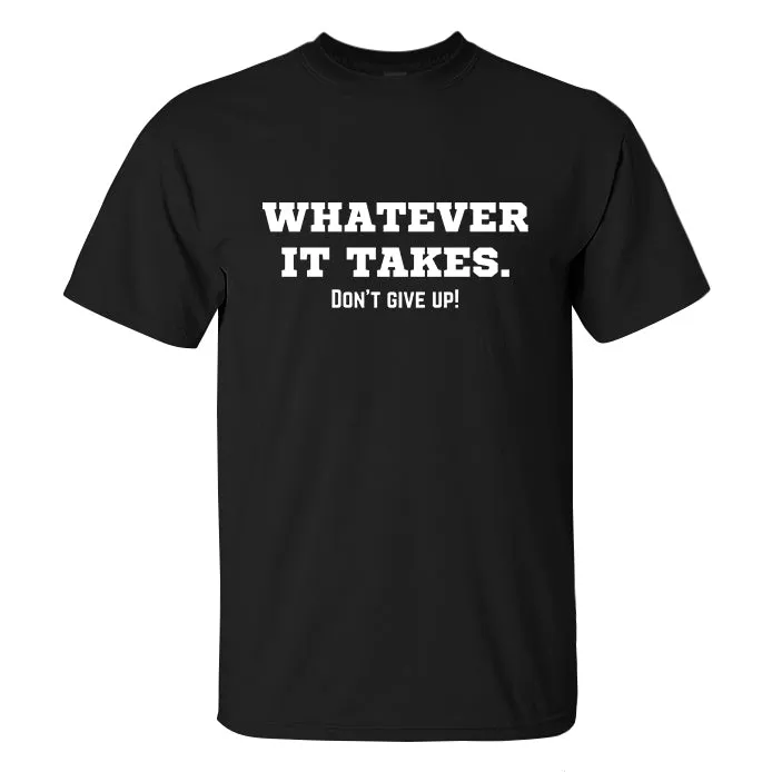 Whatever It Takes. Don't Give Up Printed Men's T-shirt sold by Polyalien product image thumbnail 2