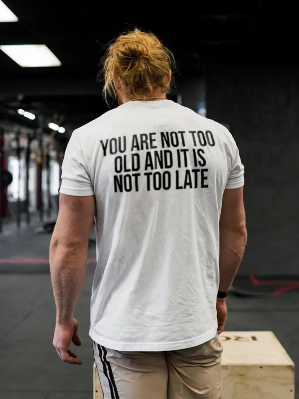 You Are Not Too Old And It Is Not Too Late Printed Men's T-shirt sold by Polyalien