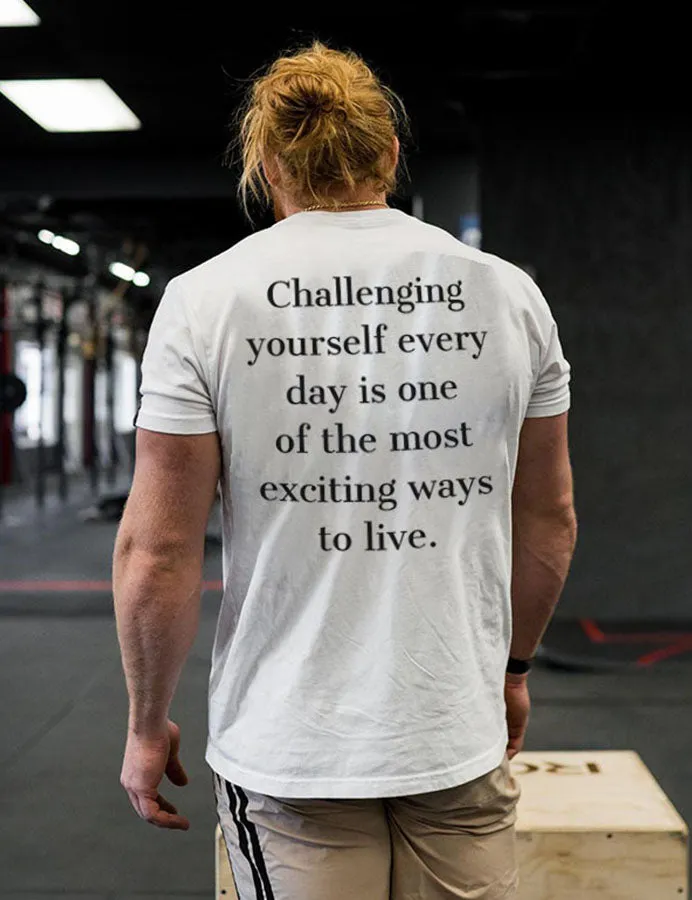 Challenging Yourself Every Day Is One Of The Most Exciting Ways To Love Printed Men's T-shirt sold by Polyalien