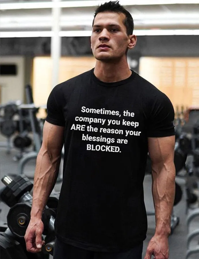 Sometimes, The Company You Keep ARE The Reason Your Blessings Are Blocked Printed Men's T-shirt sold by Polyalien