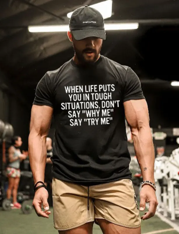 When Life Puts You In Tough Situations  Printed Men's T-shirt sold by Polyalien