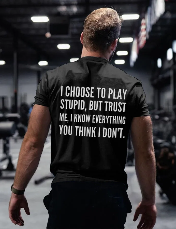 I Choose To Play Stupid Printed Men's T-shirt sold by Polyalien