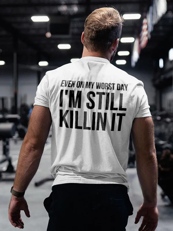 Even On My Worst Day I'm Still Killin It Printed Men's T-shirt sold by Polyalien
