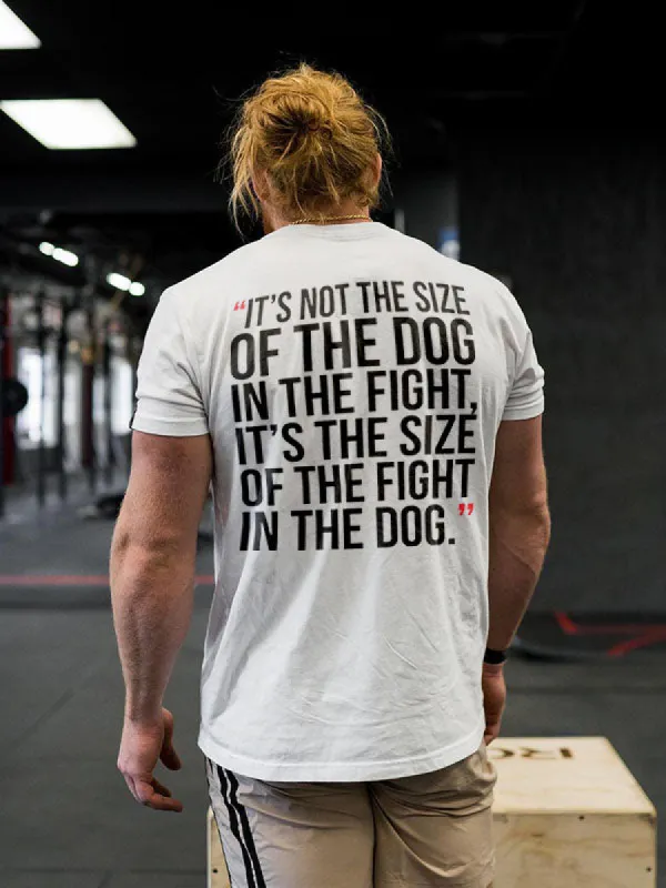 It's Not The Size Of The Dog In The Fight Printed Men's T-shirt made by Polyalien