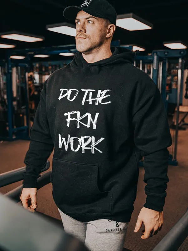 Do The Fkn Work Printed Men's Hoodie sold by Polyalien