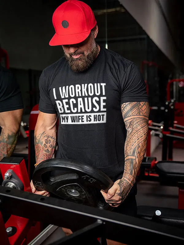 I Workout Because My Wife Is Hot Printed Men's T-shirt sold by Polyalien