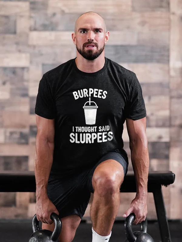 Burpees I Thought Said Slurpees Printed Men's T-shirt sold by Polyalien