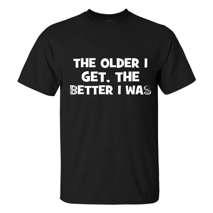 The Older I Get, The Better I Was Printed Men's T-shirt sold by Polyalien product image thumbnail 2
