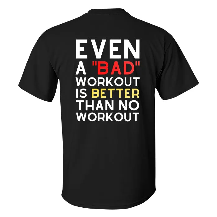 Even A "Bad" Workout Is Better Than No Workout Printed Men's T-shirt sold by Polyalien product image thumbnail 2