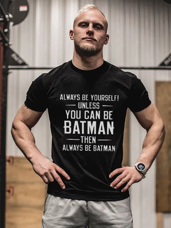 Always Be Yourself! Printed Men's T-shirt sold by Polyalien