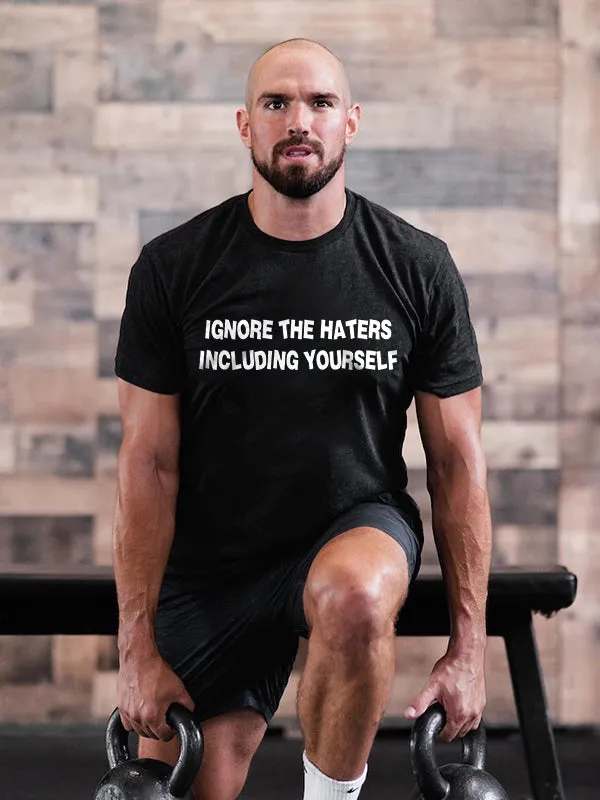 Ignore The Haters Including Yourself Printed Men's T-shirt sold by Polyalien