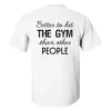 Better To Hit The Gym Printed Men's T-shirt sold by Polyalien