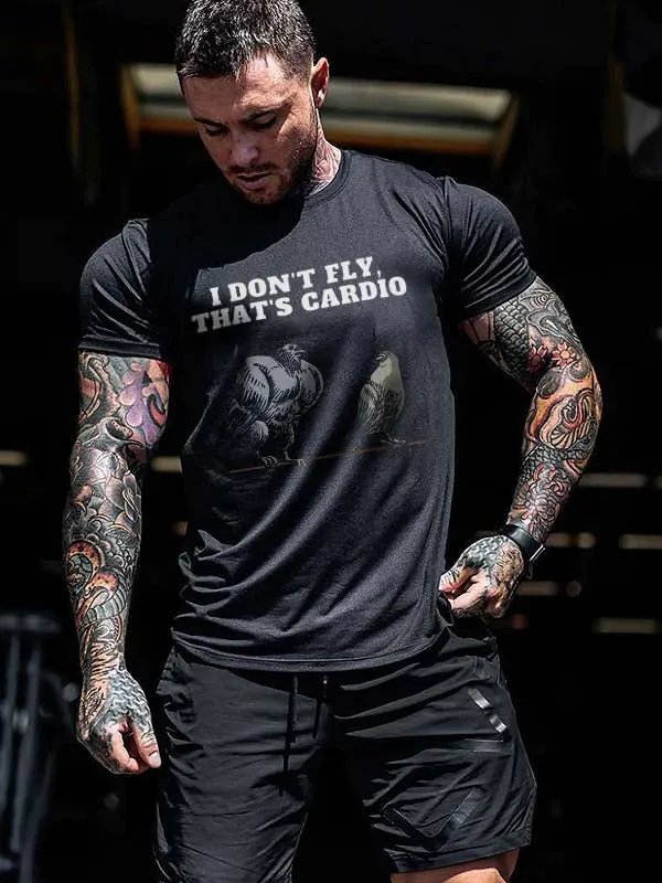 I Don't Fly, That's Cardio Printed Men's T-shirt sold by Polyalien