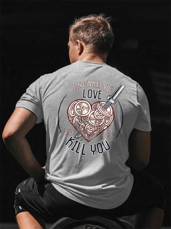 Find What You Love And Let It Kill You Printed Men's T-shirt sold by Polyalien