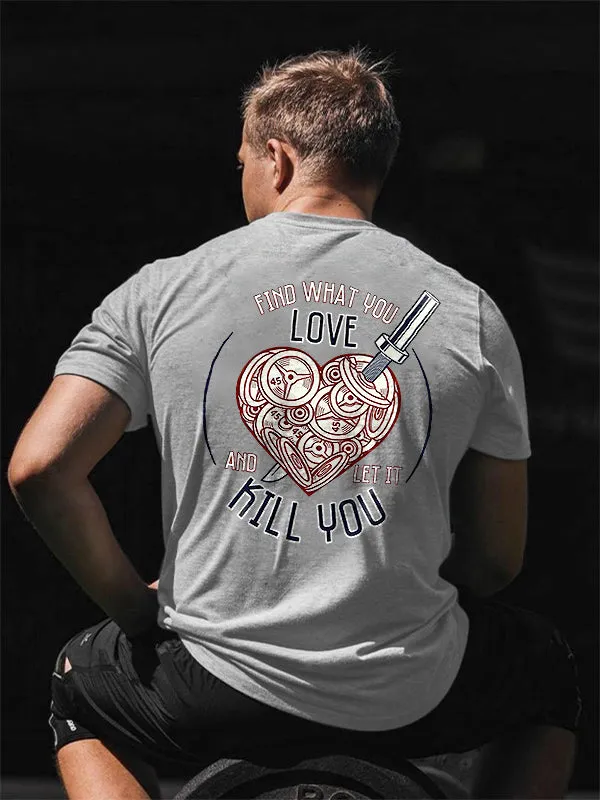 Find What You Love And Let It Kill You Printed Men's T-shirt sold by Polyalien