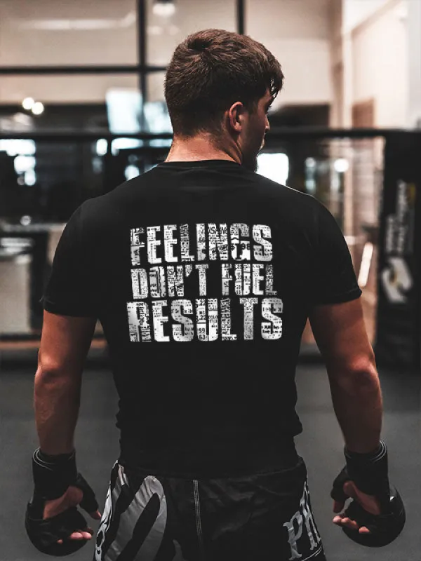 Feelings Don't Fuel Results Printed Men's T-shirt sold by Polyalien