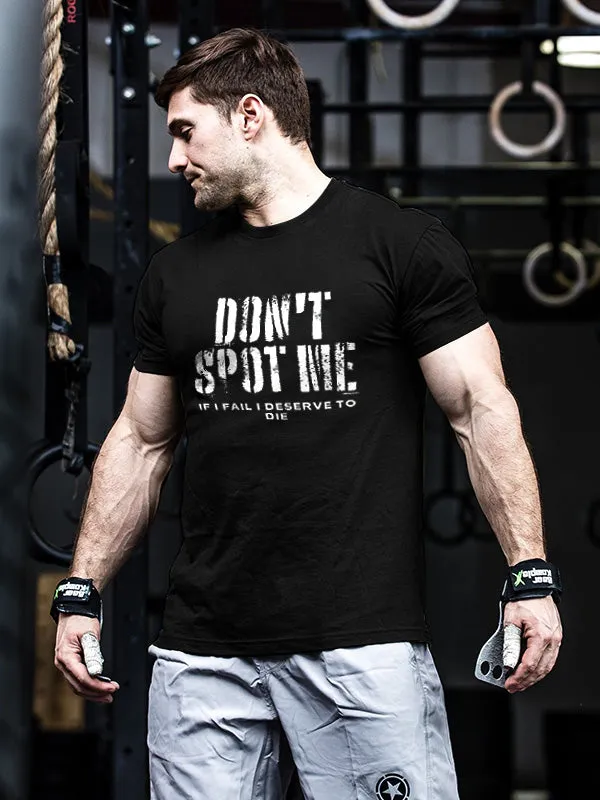 Don't Spot Me If I Fail I Deserve To Die Printed Men's T-shirt sold by Polyalien