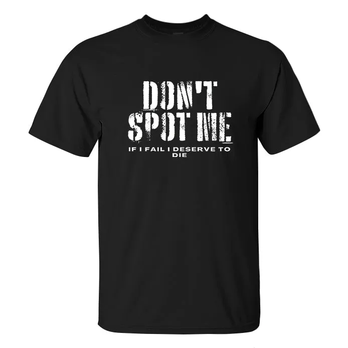 Don't Spot Me If I Fail I Deserve To Die Printed Men's T-shirt sold by Polyalien product image thumbnail 2